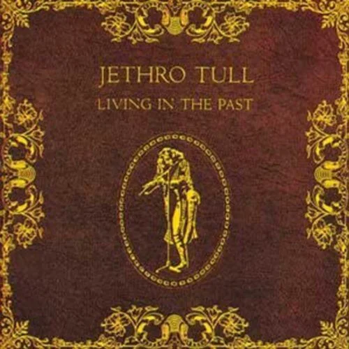 Jethro Tull Living In The Past